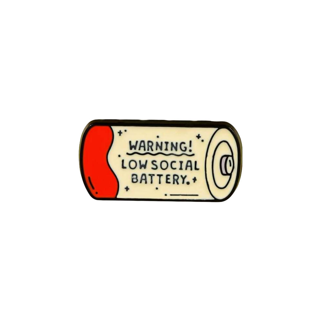 LOW SOCIAL BATTERY PIN